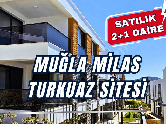 MUĞLA - MİLAS - MEŞELİK KUYUCAK SATILIK 2+1 SIFIR FLAT DAİRE