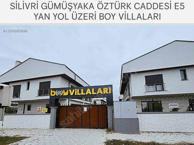 SİLİVRİ GÜMÜŞYAKA ÖZTÜRK CADDESİ E5 YAN YOL ÜZERİ BOY VİLLALARI
